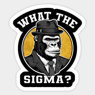 Funny What The Sigma Meme Brainrot Ironic Quote Sticker